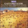 Gaetano Valeri - Concerti per organo e Sinfonie per orchestra