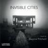 Alwynne Pritchard - Invisible Cities            