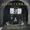Alvin Curran - Solo Works: The 70s