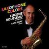 Eugene Rousseau: Saxophone Colors