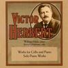 Herbert - Works for Cello and Piano / Solo Piano Works