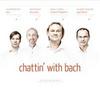 Gebhart / Timm / Ahbez - Chattin With Bach