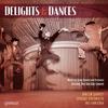 Delights & Dances: Works for String Quartet & Orchestra
