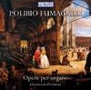 Polibio Fumagalli - Organ Works