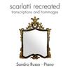 Scarlatti Recreated: Transcriptions and Hommages