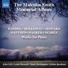 The Malcolm Smith Memorial Album: Works for Piano