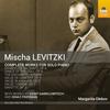 Levitzki, Gabrilowitsch & Friedman - Works for Solo Piano