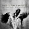 Ghosts, Fools and Seers
