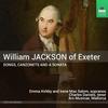 William Jackson of Exeter - Songs, Canzonets & Sonata