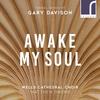Awake, My Soul: Choral Works by Gary Davison