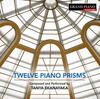 Tanya Ekanayaka - Twelve Piano Prisms