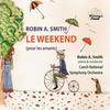 Robin A. Smith - Le Weekend