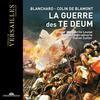 Blanchard & Colin de Blamont: La Guerre des Te Deum (The War of the Te Deums)