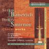 Banevich & Smirnov - Choral Works