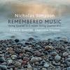 Nicholas Simpson - Remembered Music, String Quartets