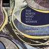 David Bruce - The North Wind was a Woman & Other Chamber Works