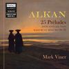 Alkan - Complete Piano Music Vol.2: 25 Preludes op.31