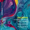 Dalbavie - La source dun regard, Oboe, Flute & Cello Concertos