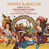 Donne barocche: Women Composers from the Baroque Period