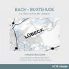 Bach & Buxtehude: La Rencontre de Lubeck (The Lubeck Meeting)