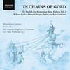 In Chains of Gold: The English Pre-Restoration Verse Anthem Vol.2