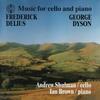 Delius & Dyson - Works for Cello & Piano