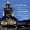 Echoes of Peace: Choral Music at the Monument to the Battle of the Nations, Leipzig