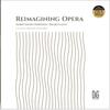 Reimagining Opera (Gold Vinyl LP)