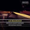 Luc Beausejour: New Baroque Sessions