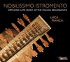 Nobilissimo istromento: Virtuoso Lute Music of the Italian Renaissance