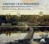 Arensky - Piano Quintet; Rachmaninov - String Quartets