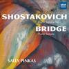 Shostakovich & Bridge - Piano Sonatas