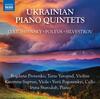 Ukrainian Piano Quintets: Lyatoshynsky, Poleva, Silvestrov