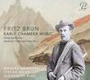 Brun - Early Chamber Music: String Quartet no.1, Violin Sonata no.1