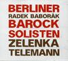 Zelenka - Capriccio no.3; Telemann - Concertos & Overture
