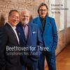Beethoven for Three: Symphonies 2 & 5 arr. for Piano Trio