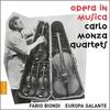 Monza - Opera in Musica: String Quartets