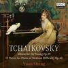 Tchaikovsky - Album for the Young, 12 Pieces op.40