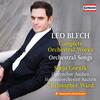 Blech - Complete Orchestral Works, Orchestral Songs