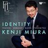 Kenji Miura: Identity - Piano Works by Franck, Debussy, Ravel, Takemitsu