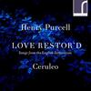 Purcell - Love Restord: Songs from the English Restoration