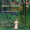 Milhaud - Melodies & Chansons Vol.1