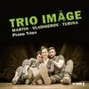 Martin, Vladigerov, Turina - Piano Trios