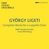 Ligeti - Complete Works for a capella Choir