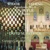 Widor & Vierne - Organ Symphonies no.6; Durufle - Toccata