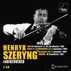 Henryk Szeryng Rediscovered: Violin Concertos