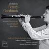 A Tribute to Benny Goodman: Baczewski, Copland, Guza