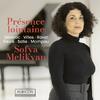 Sofya Melikyan: Presence lointaine