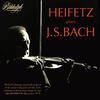 Jascha Heifetz plays JS Bach - Sonatas & Partitas, Violin Concertos