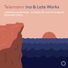 Telemann - Ino & Late Works